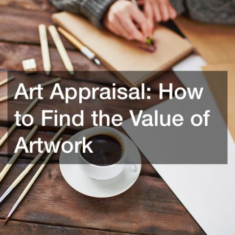 Art Appraisal  How to Find the Value of Artwork