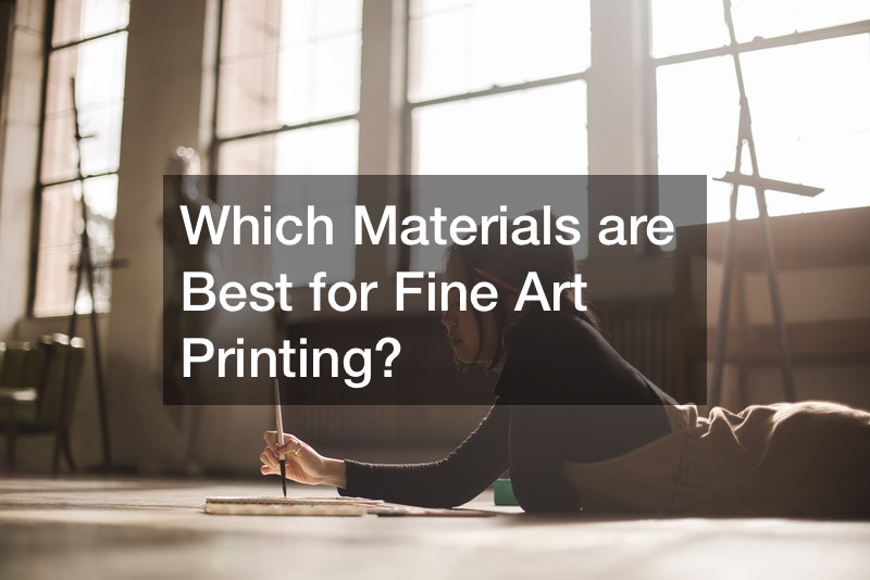 Which Materials are Best for Fine Art Printing? Art In The News