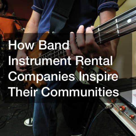 How Band Instrument Rental Companies Inspire Their Communities
