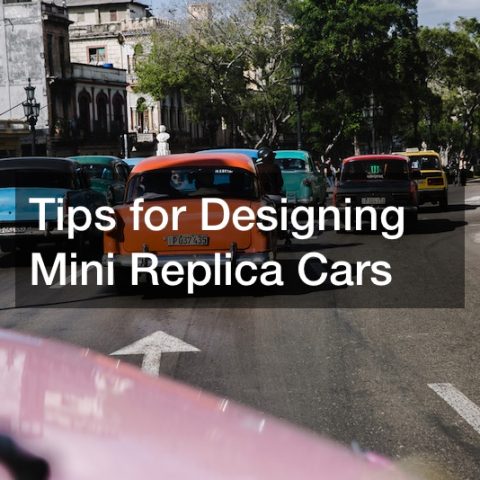 Tips for Designing Mini Replica Cars