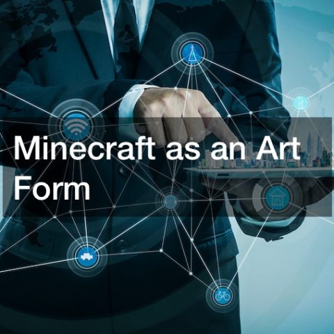 Minecraft as an Art Form