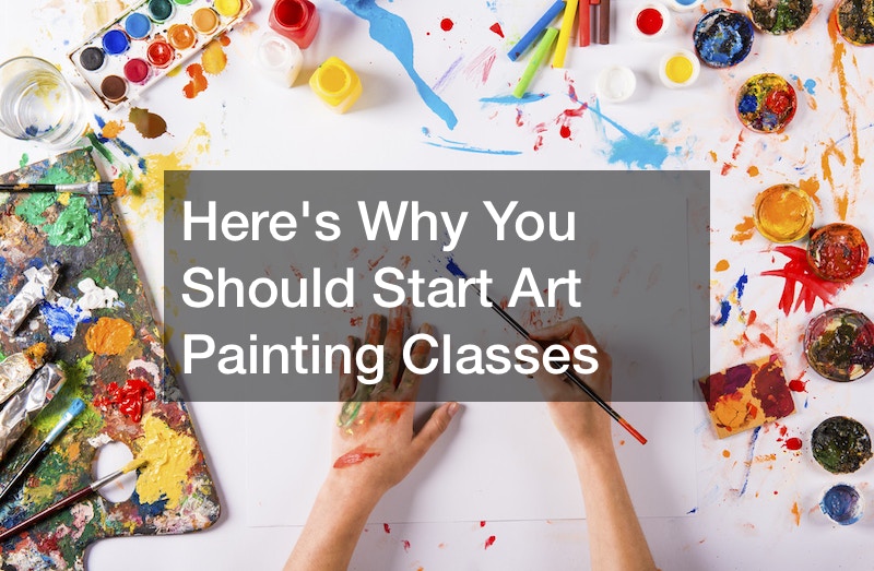 Heres Why You Should Start Art Painting Classes Art In The News