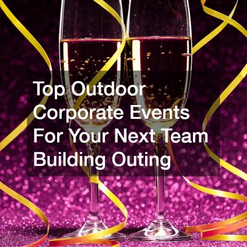 Top Outdoor Corporate Events For Your Next Team Building Outing