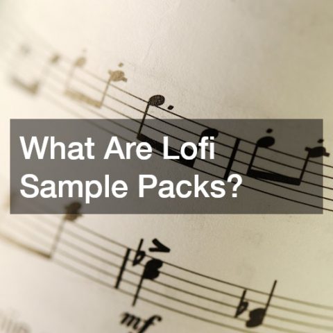 What Are Lofi Sample Packs?