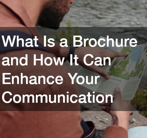 What Is a Brochure and How It Can Enhance Your Communication